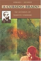 A Cursing Brain?: The Histories of Tourette Syndrome