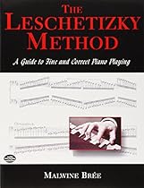 The Leschetizky Method: A Guide to Fine and Correct Piano Playing (Dover Books on Music) The Leschetizky Method: A Guide to Fine and Correct Piano Playing (Dover Books on Music)