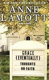 Grace (Eventually): Thoughts on Faith