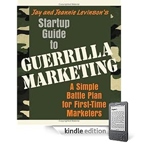 Startup Guide to Guerrilla Marketing: A Simple Battle Plan for First-Time Marketers