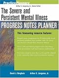 The Severe and Persistent Mental Illness Progress Notes Planner