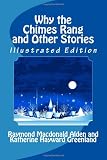 Why the Chimes Rang and Other Stories (Illustrated Edition)