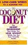 The Coconut Diet: The Secret Ingredient That Helps You Lose Weight While You Eat Your Favorite Foods