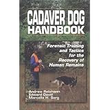 Cadaver Dog Handbook: Forensic Training and Tactics for the Recovery of Human Remains