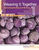 Weaving It Together 1: Connecting Reading and Writing (Weaving it Together: Connecting Reading and Writing)