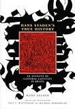 Hans Staden's True History: An Account of Cannibal Captivity in Brazil (Cultures and Practice of Violence): An Account of Cannibal Captivity in Brazil (Cultures and Practice of Violence)