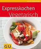 Produkt-Bild: Expresskochen vegetarisch (GU K&uuml;chenratgeber Relaunch 2006)