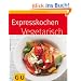 Expresskochen vegetarisch (GU K�chenratgeber Relaunch 2006)