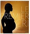 Le premier cri : La plan�te � travers ses naissances