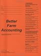 Better Farm Accounting: A Practical Guide for Preparing Farm Income Tax Returns, Financial Statements, and Analysis Reports