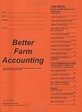 Better Farm Accounting: A Practical Guide for Preparing Farm Income Tax Returns, Financial Statements, and Analysis Reports