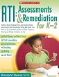 RTI: Assessments and Remediation for K-2: Rubrics, Record-Keeping Sheets, and Research-Based Assessments With Reproducible Testing Mini-Books That Help ... in Reading and Writing Throughout the Year