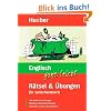 Englisch ganz leicht. R�tsel und �bungen f�r zwischendurch: 100 spielerische �bungen. M�heloses Wortschatztraining. Bequemes Lernen zwischendurch