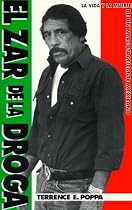 El zar De La Droga: La Vida Y La Muerte De Un Narcotraficante Mexicano (Spanish Edition)