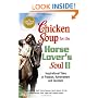 Chicken Soup for the Horse Lover's Soul II: Tales of Passion, Achievement and Devotion (Chicken Soup for the Soul)