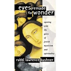Eyes Remade for Wonder: Opening Wide the Gates of Jewish Mysticism and Spirituality