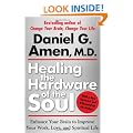 Healing the Hardware of the Soul: Enhance Your Brain to Improve Your Work, Love, and Spiritual Life