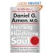 Healing the Hardware of the Soul: Enhance Your Brain to Improve Your Work, Love, and Spiritual Life
