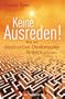 Keine Ausreden!: Wie wir destruktive Denkmuster �ndern k�nnen