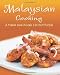 Malaysian Cooking: A Master Cook Reveals Her Best Recipes