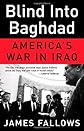 Blind Into Baghdad: America's War in Iraq (Vintage)