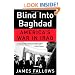 Blind Into Baghdad: America's War in Iraq