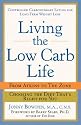 Living the Low Carb Life: From Atkins to the Zone Choosing the Diet That's Right for You