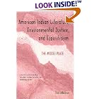 Click here to buy  American Indian Literature, Environmental Justice, and Ecocriticism: The Middle Place  by Joni Adamson.