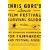 Chris Gore's Ultimate Film Festival Survival Guide Fouth Edition: The Essential Companion for Filmmakers and Festival-Goers