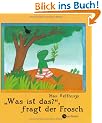 Was ist das? fragt der Frosch