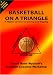 Basketball On A Triangle:  A Higher Level of Coaching and Playing   (2 Disc Set)
