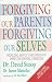 Forgiving Our Parents Forgiving Ourselves: Healing Adult Children of Dysfunctional Families
