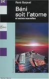 B�ni soit l'atome et Autres nouvelles