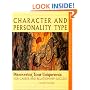Character and Personality Type, Discovering Your Uniqueness for Career and Relationship Success