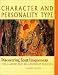 Character and Personality Type, Discovering Your Uniqueness for Career and Relationship Success