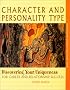 Character and Personality Type, Discovering Your Uniqueness for Career and Relationship Success