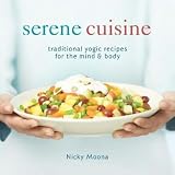 Search : Serene Cuisine: Traditional Yogic Recipes for the Mind and Body