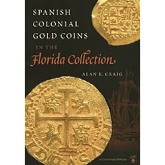 Spanish Colonial Gold Coins in the Florida Collection (Florida Heritage)