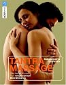 Tantra Massage: Die hohe Kunst der erotischen Ber&uuml;hrung
