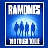 Too Tough to Die Too Tough to Die