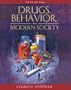 Drugs, Behavior, and Modern Society (5th Edition)