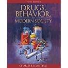 Drugs, Behavior, and Modern Society (5th Edition) by Charles F. Levinthal