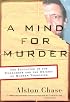 A Mind for Murder: The Education of the Unabomber and the Origins of Modern Terrorism
