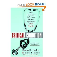 Critical Condition: How Health Care in America Became Big Business--and Bad Medicine