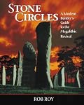 Stone Circles: A Modern Builders Guide to the Megalithic Revival