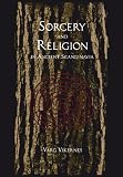Varg Vikernes - Sorcery and Religion in Ancient Scandinavia