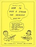 How to Pick & Strum the Ukulele, Volume 1