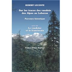 Sur les traces des vaudois des Alpes au Luberon : Parcours historique, suivi de La vaudoise et le franciscain
