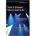 Truth Is Stranger Than It Used to Be (Biblical Faith in a Postmodern Age) (Paperback)