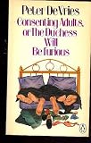 Consenting Adults: Or, the Duchess Will Be Furious : A Novel